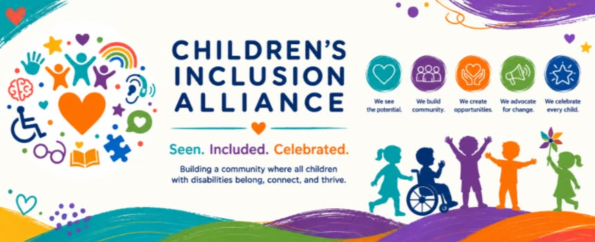 Children's Inclusion Alliance: Seen. Included. Celebrated. Building a community where all children with disabilities belong, connect, and thrive.